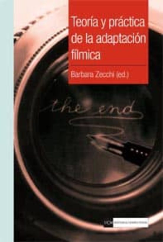 Teoria Y Practica De La Adaptacion Filmica