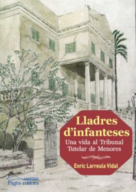 Lladres D Infanteses: Una Vida Al Tribuanltutelar De Menores