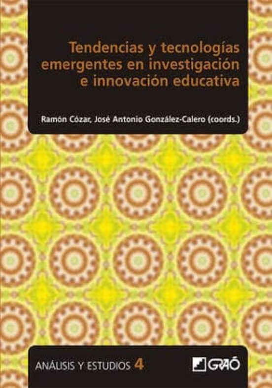 Tendencias Y Tecnologías Emergentes En Investigación E Innovación Educativa