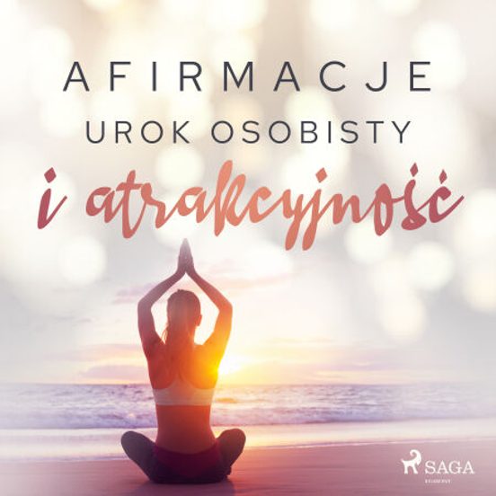 Afirmacje – Urok Osobisty I Atrakcyjność