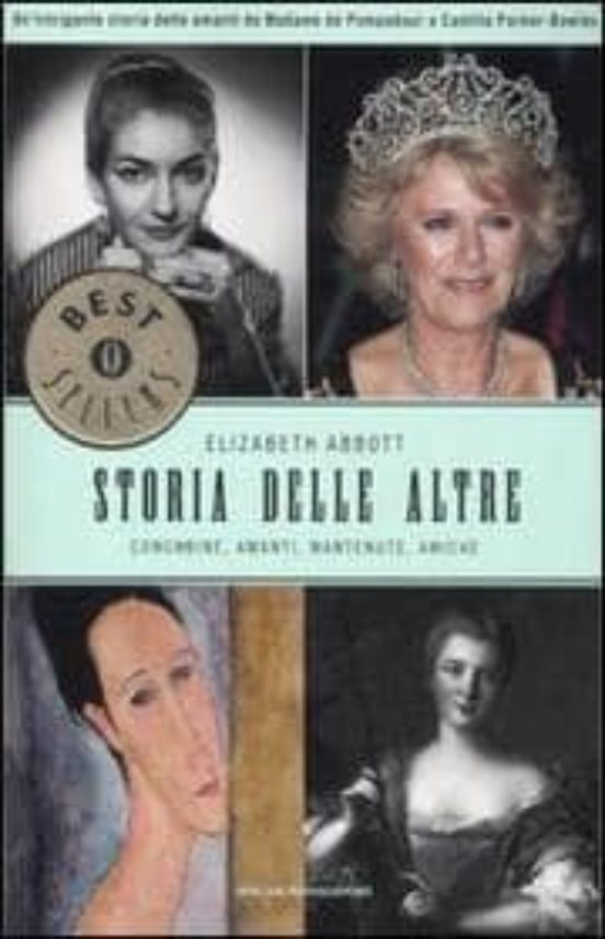 Storie Delle Altre. Concubine Amanti Mantenute Amiche