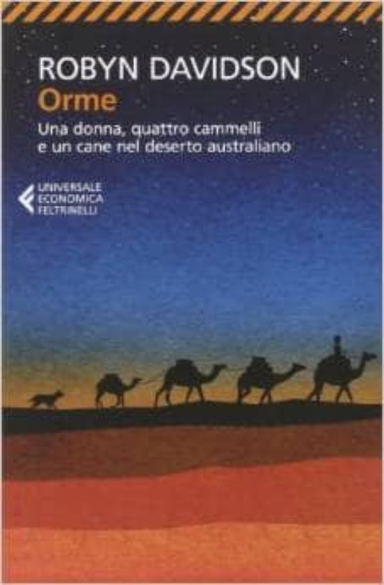 Orme. Una Donna Quattro Cammelli E Un Cane Nel Deserto Australiano