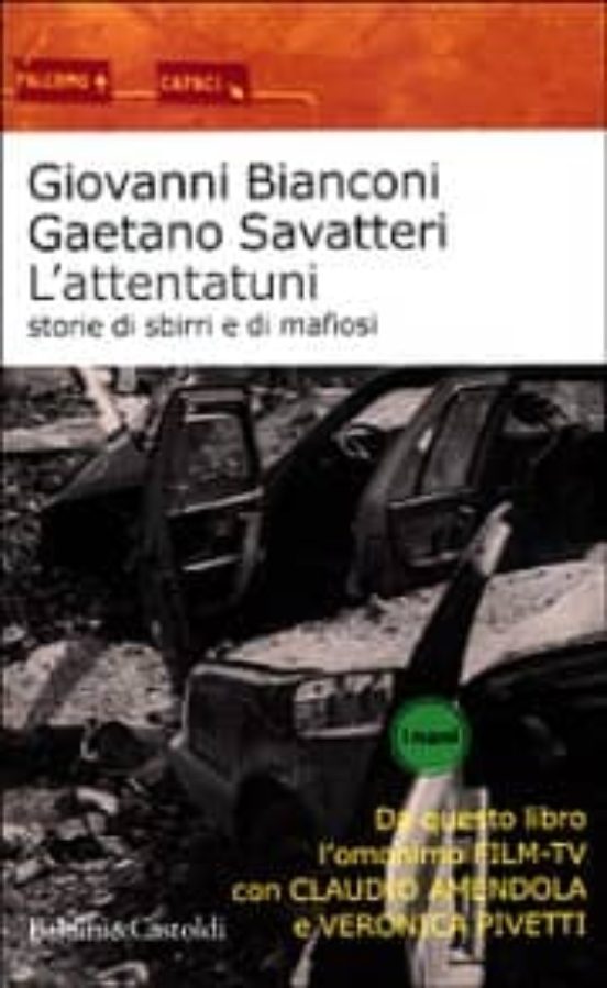 L Attentatuni: Storia Di Sbirri E Di Mafiosi