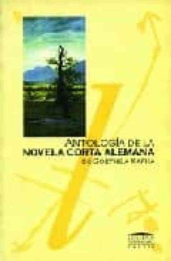 Antologia De La Novela Corta Alemana De Goethe A Kafka