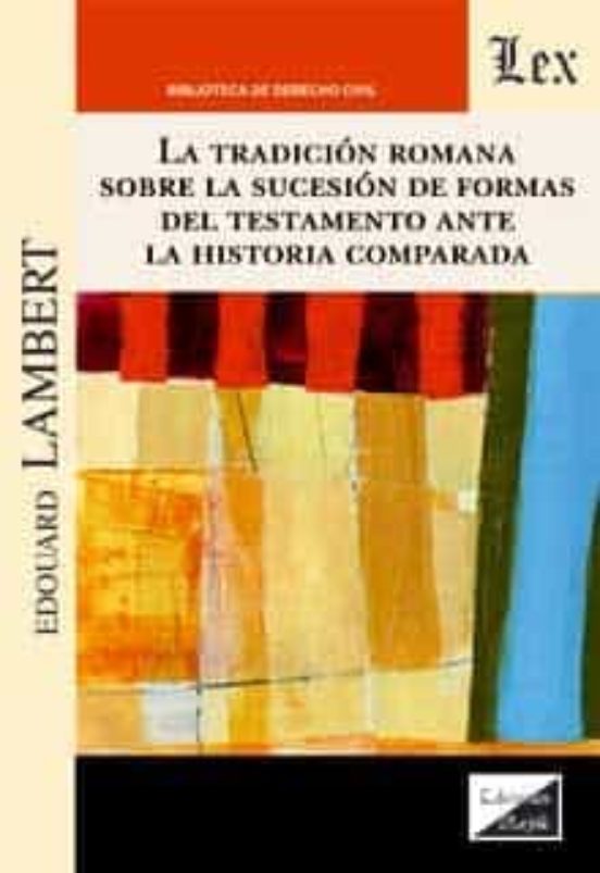 Tradicion Romana Sobre La Sucesion De Formas Del Testamento Ante La Hi