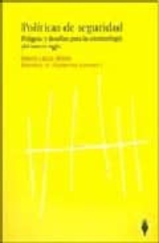 Politicas De Seguridad. Peligros Y Desafios Para La Criminologia Del N