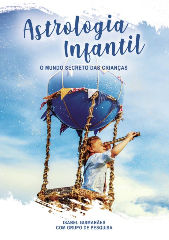 Astrologia Infantil - o Mundo Secreto das Crianças