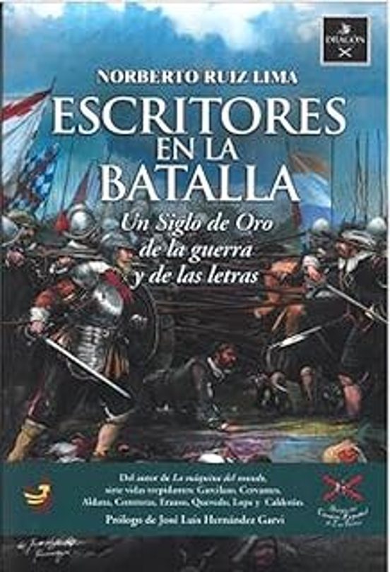Escritores en la Batalla. Un Siglo de Oro de la Guerra y de las L As L