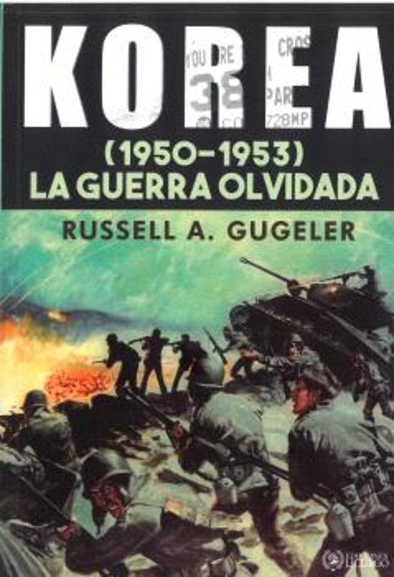 Korea : La Guerra Olvidada