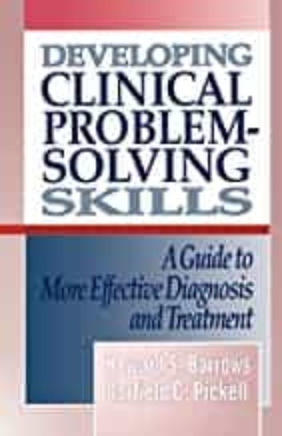 Developing Clinical Problem-solving Skills: A Guide To More Effective