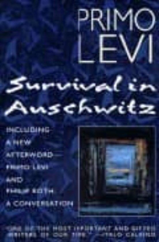 Survival In Auschwitz: The Nazi Assault On Humanity
