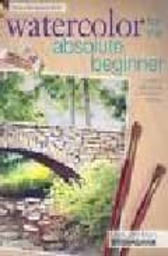 Watercolor For The Absolute Beginner