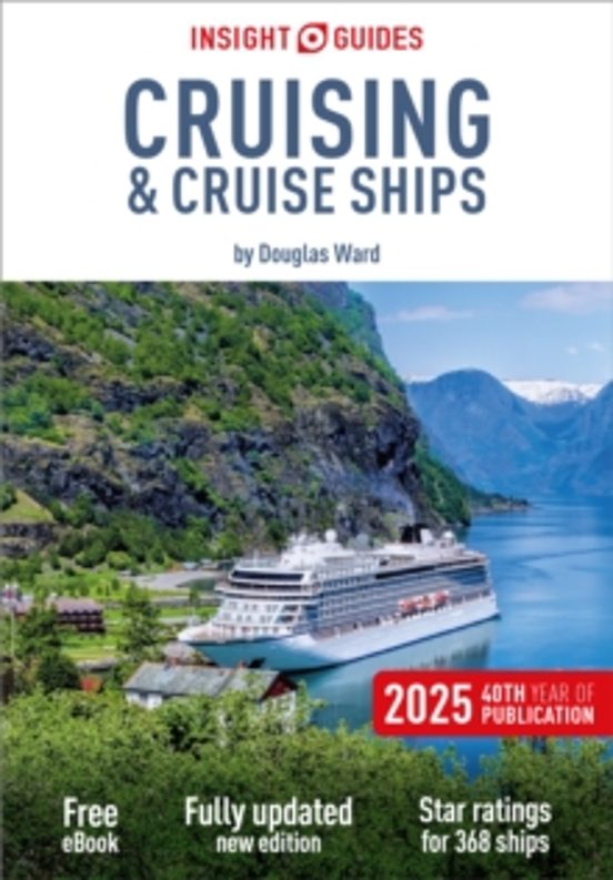 Insight Guides Cruising & Cruise Ships 2025: Cruise Guide With Eb Ook