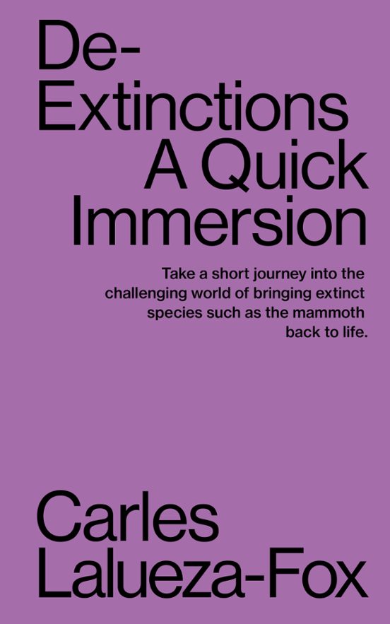 De-Extinctions. A Quick Immersion