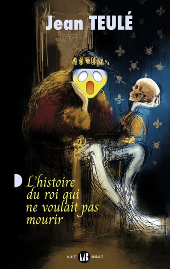 L Histoire Du Roi Qui Ne Voulait Pas Mourir