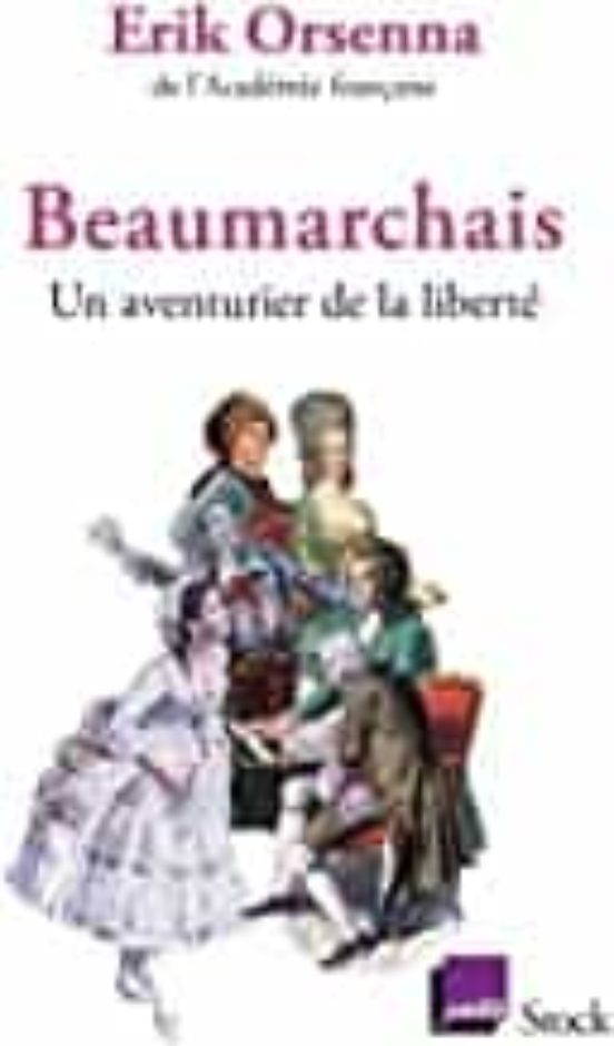 Beaumarchais Un Aventurier De La Liberté