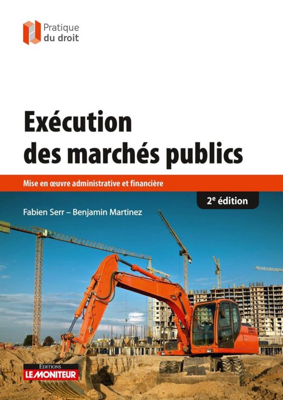 Execution Des Marches Publics: Mise En Oeuvre Administrative Et Financ