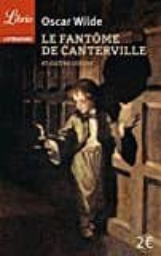 Le Fantome De Canterville; Suivi De Le Prince Heureux; Le Geant Egoïst