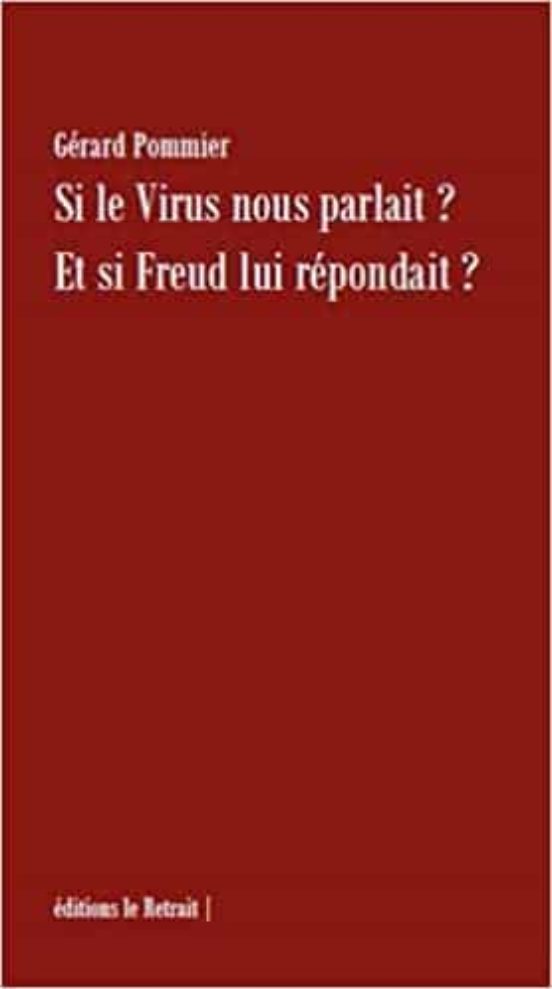 Si Le Virus Nous Parlait ? Et Si Freud Lui Répondait?