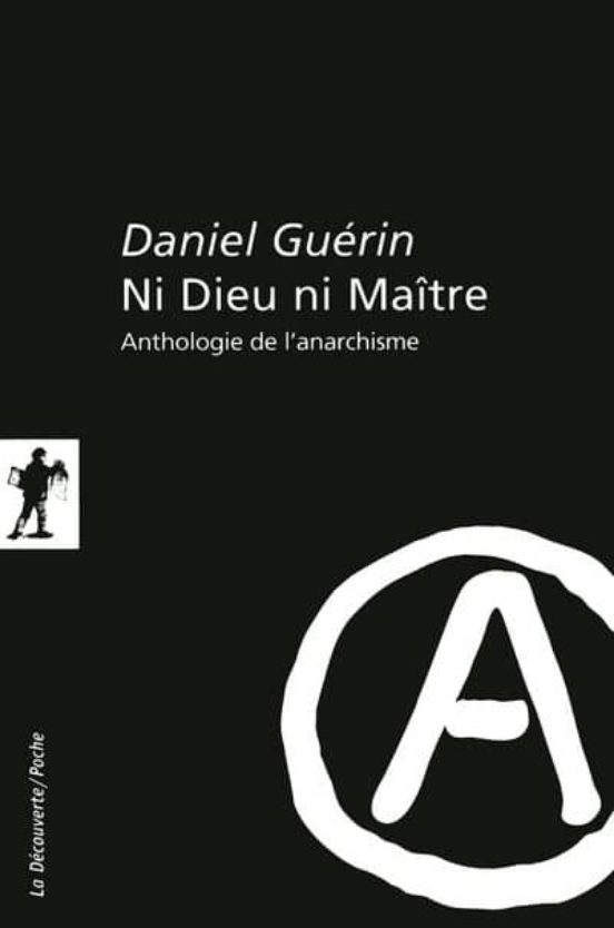 Ni Dieu Ni Maitre: Anthologie De L Anarchisme