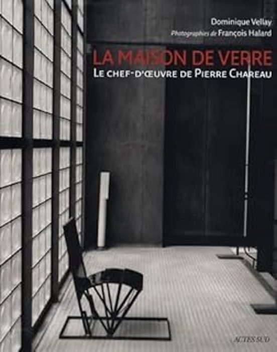 La Maison De Verre: Le Chef-d Oeuvre De Pierre Chareau