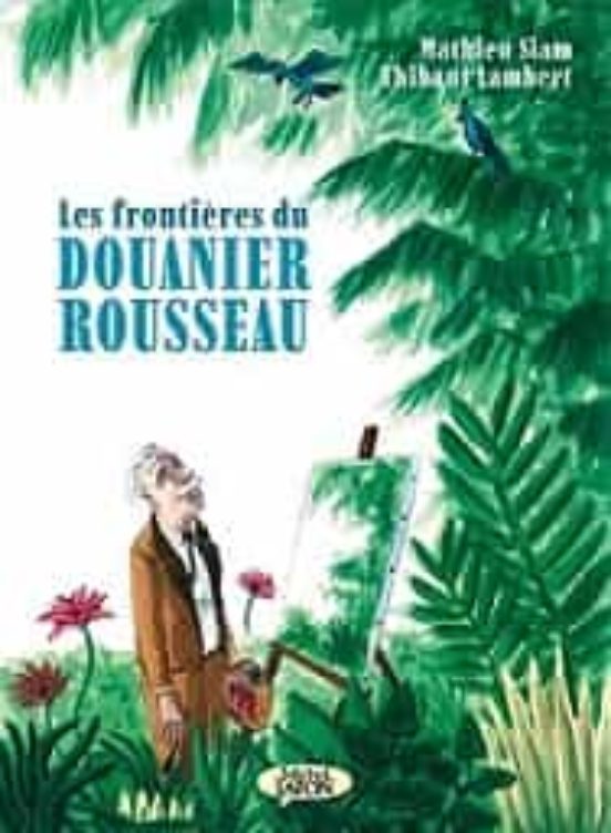Les Frontières Du Douanier Rousseau