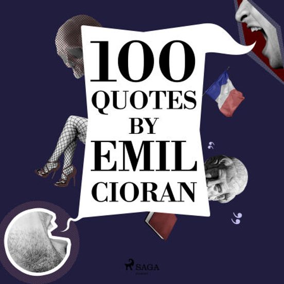 100 Quotes By Emil Cioran