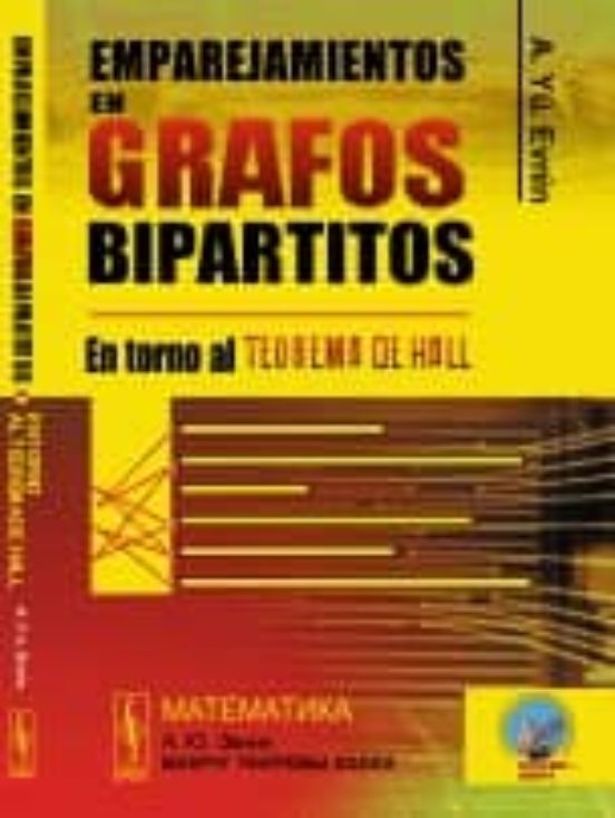 Emparejamientos En Grafos Bipartitos: En Torno Al Teorema De Hall