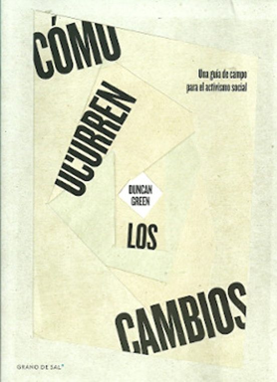 Como Ocurren Los Cambios: Una Guia De Campo Para El Activismo Social