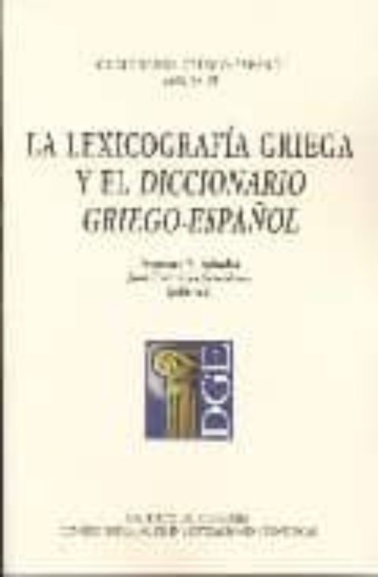 La Lexicografia Griega Y El Diccionario Griego-español