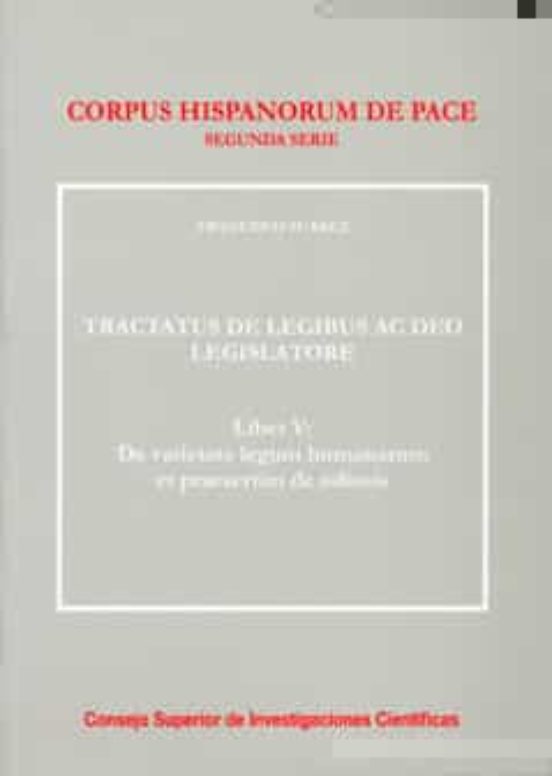 Tractatus De Legibus Ac Deo Legislatore: Liber V: De Varietate Le Gum