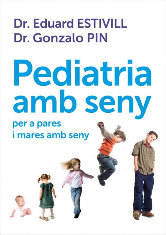 Pediatria Amb Seny: Per A Pares I Mares Amb Seny