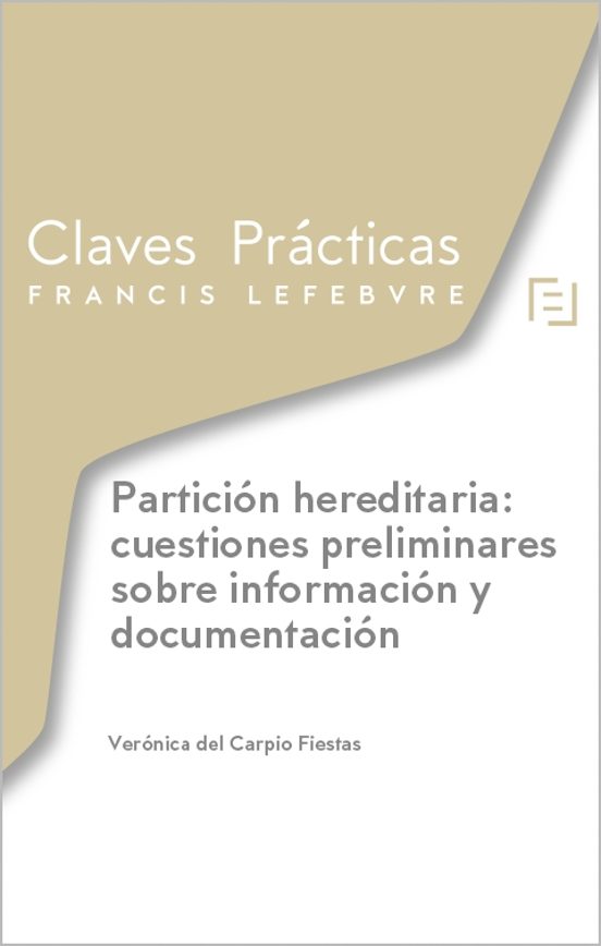 Claves Prácticas Partición Hereditaria: Cuestiones Preliminares Sobre Información Y Documentación