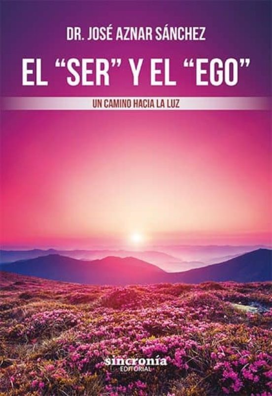 El Ser Y El Ego: Un Camino Hacia La Luz