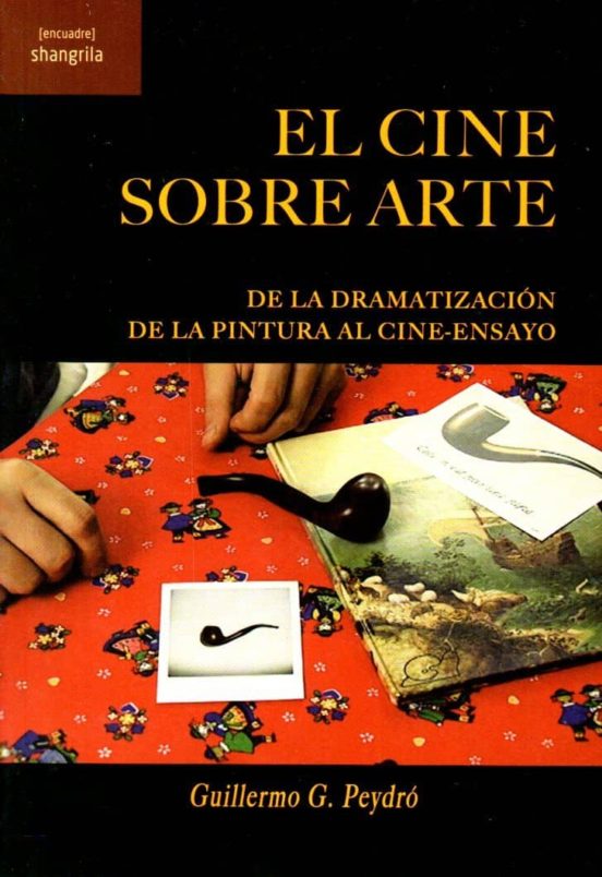 El Cine Sobre Arte: De La Dramatización De La Pintura Al Cine-ensayo