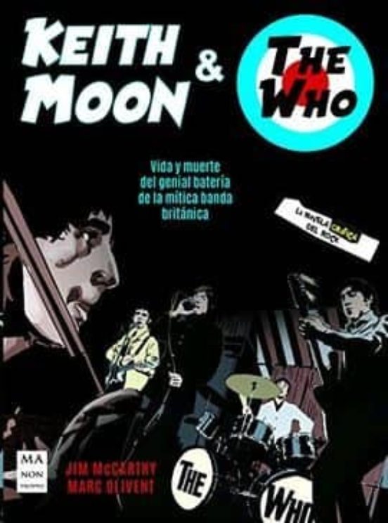 Keith Moon & The Who: Vida Y Muerte Del Genial Bateria De La Mitica Ba