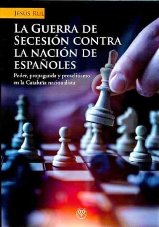 La Guerra De Secesion Contra La Nacion De Españoles