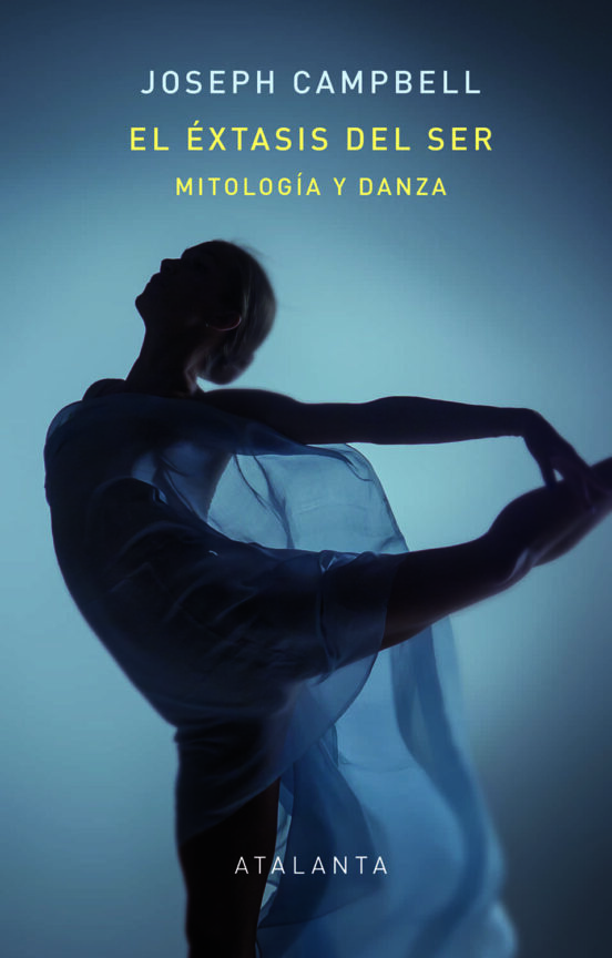 El Éxtasis Del Ser: Mitologia Y Danza