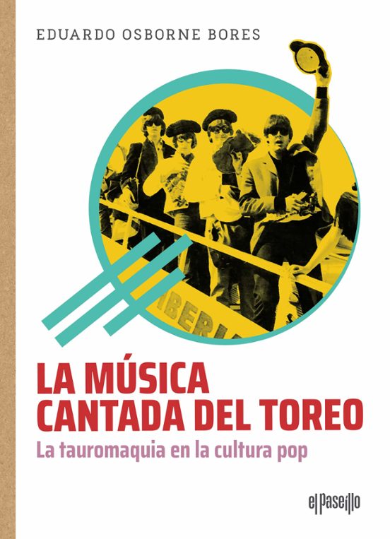La Musica Cantada Del Toreo: La Tauromaquia En La Cultura Pop