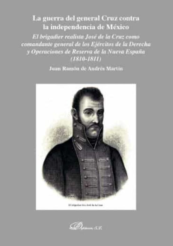 La Guerra Del General Cruz Contra La Independencia De México