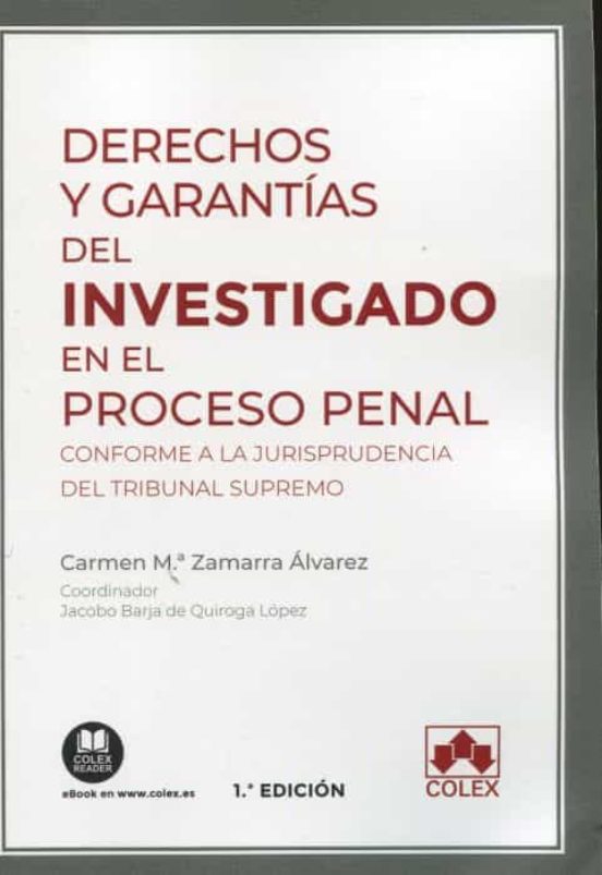 Derechos Y Garantías Del Investigado En El Proceso Penal Conforme A La