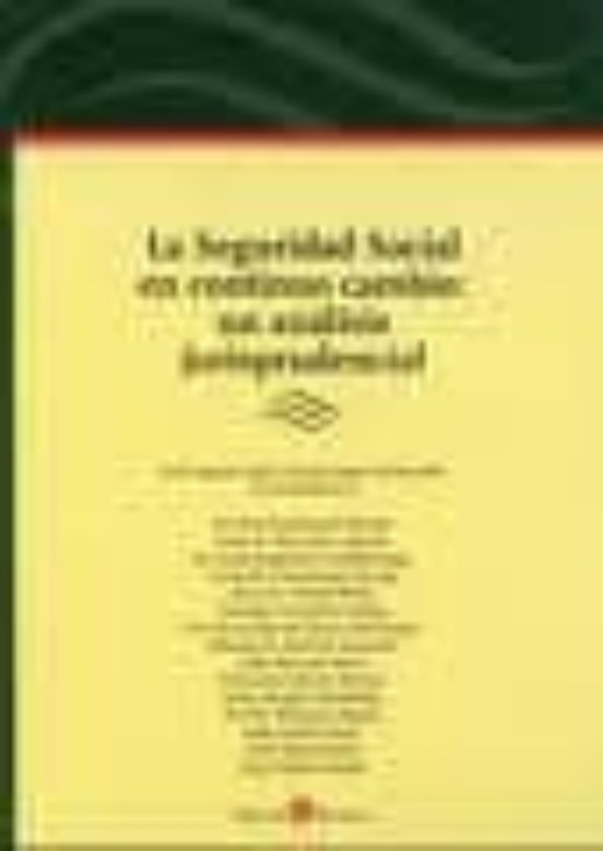 La Seguridad Social En Un Continuo Cambio: Un Analisis Jurisprude Ncia