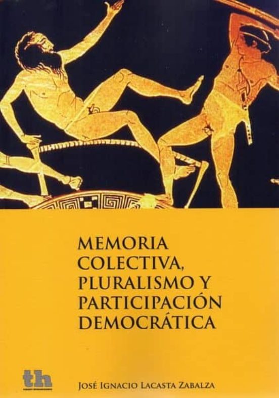 Memoria Colectiva Pluralismo Y Participacion Democratica