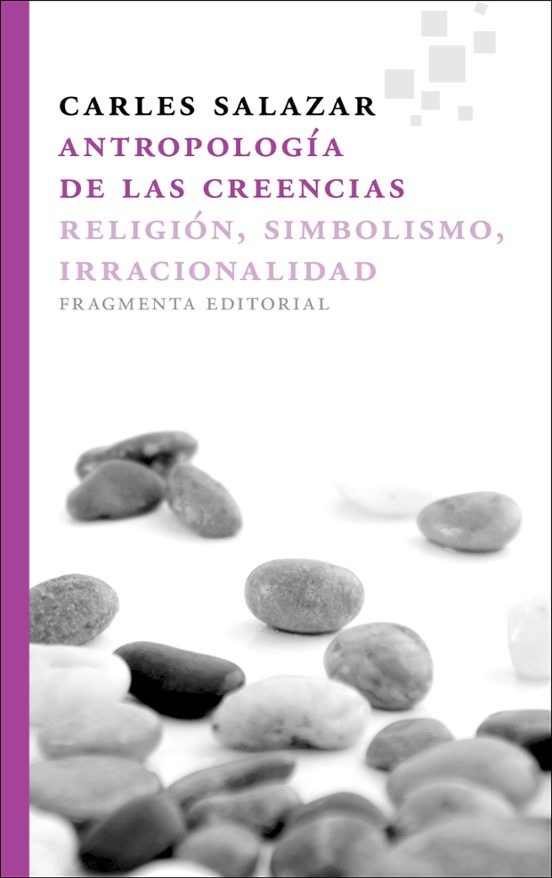Antropologia De Las Creencias: Religion Simbolismo Irracionalid Ad