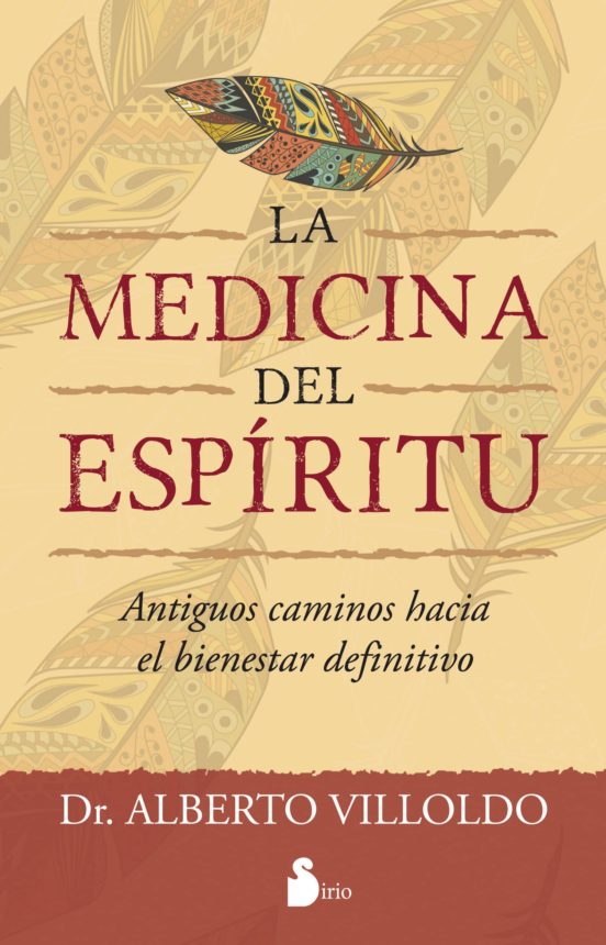La Medicina Del Espiritu Antiguos Caminos Hacia El Bienestar Definitiv