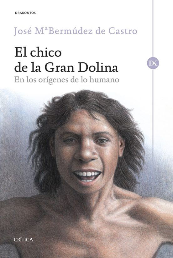 El Chico De La Gran Dolina: En Los Origenes De Lo Humano