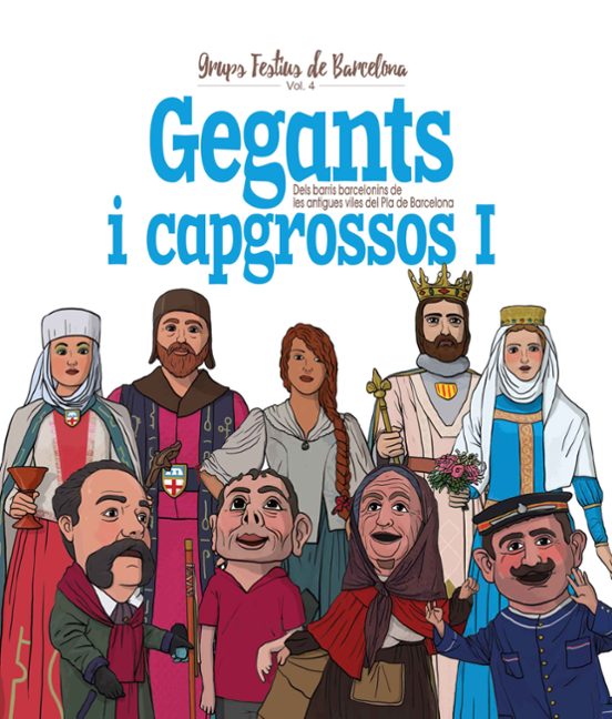 Gegants I Capgrossos I Dels Barris Barcelonins De Les Antigues Viles D