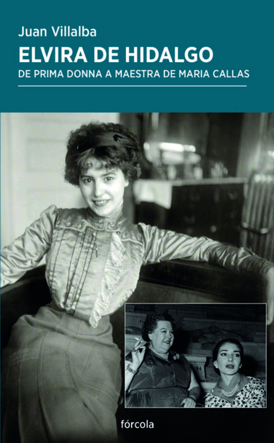 Elvira de Hidalgo. De Prima Donna a Maestra de Maria Callas