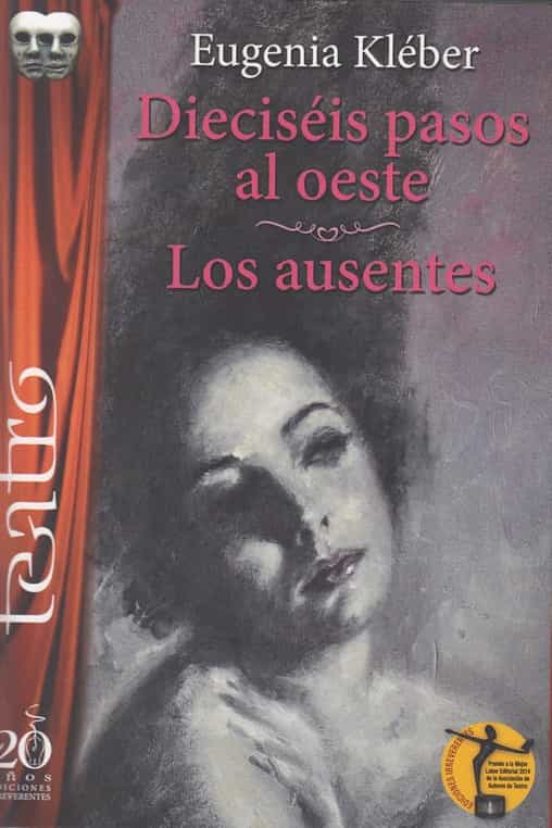 Dieciseis Pasos Al Oeste - Los Ausentes