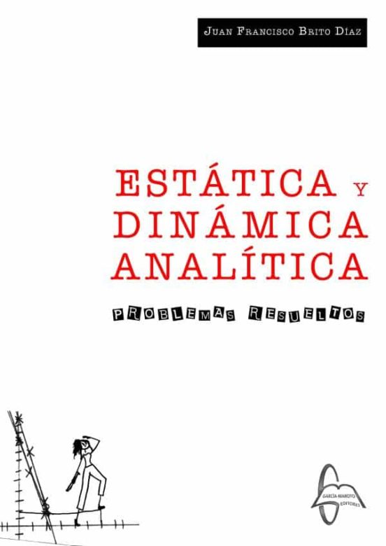 Estática Y Dinámica Analítica. Problemas Resueltos